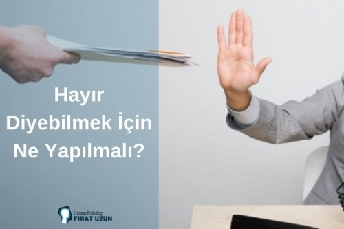 Hayır Diyebilmek İçin Ne Yapılmalı